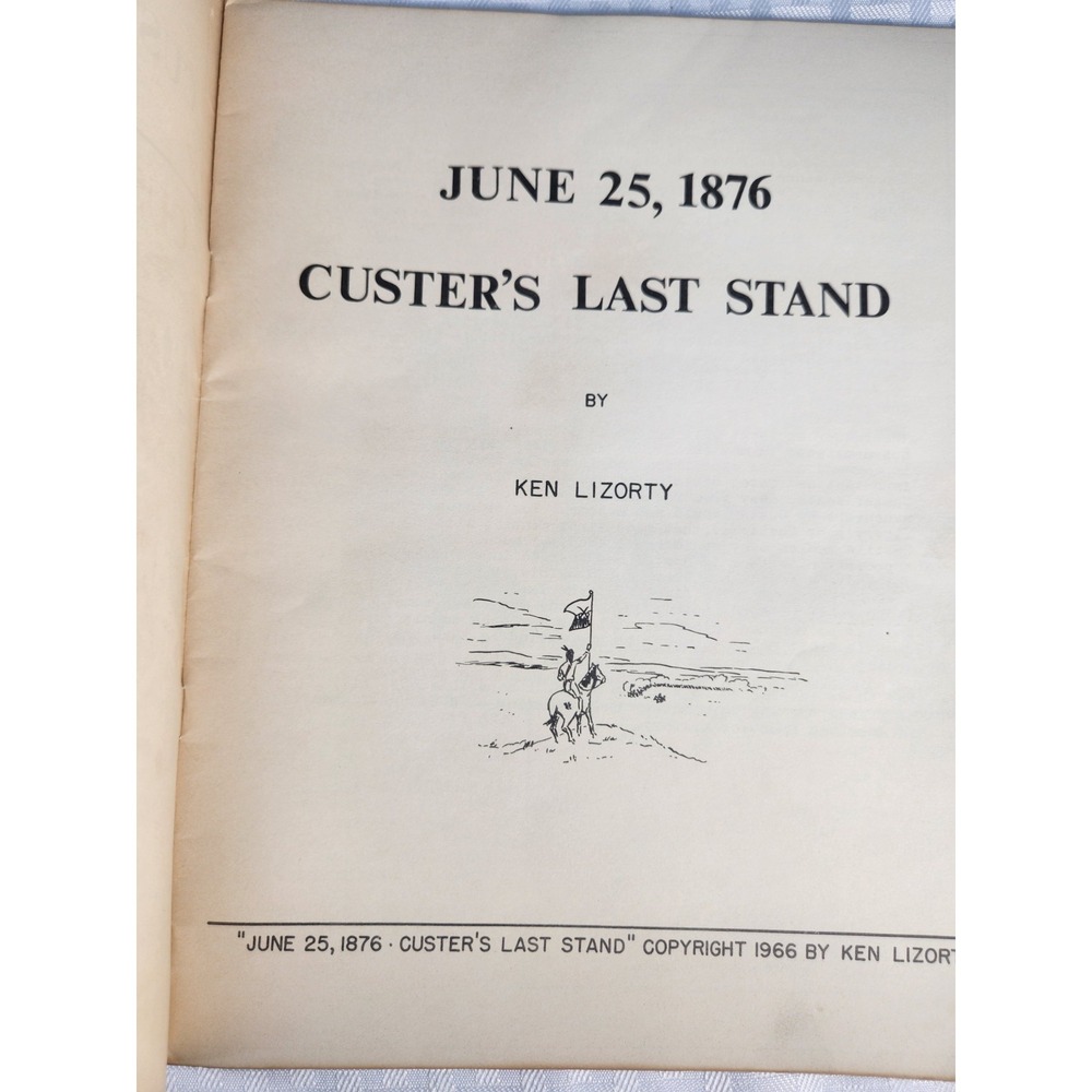 JUNE 25, 1876. CUSTER'S LAST STAND by Lizorty, Ken. 1966 1st edition.